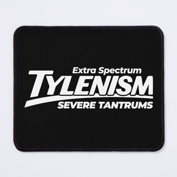 Item preview, Tylenism Severe Tantrums designed and sold by visualcraftsman.