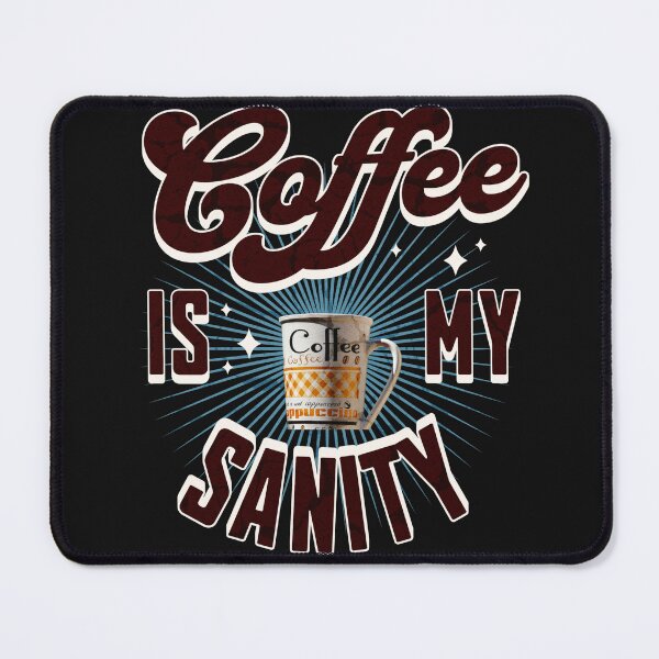 Item preview, Coffee is my sanity designed and sold by TessAdventures.