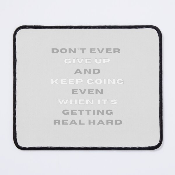 Item preview, Don’t ever Give Up - Light Gray Motivational Quote designed and sold by VirellCo.