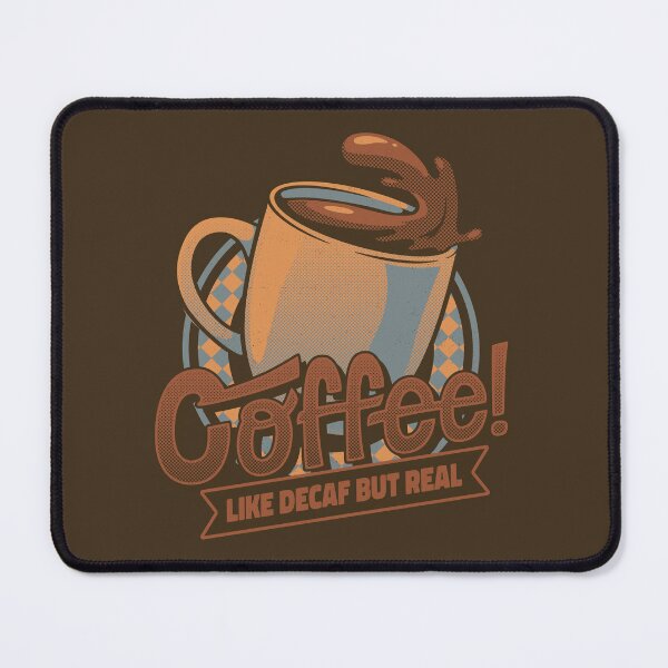 Item preview, COFFEE! Like Decaf But Real by Tobe Fonseca designed and sold by Tobe Fonseca®.
