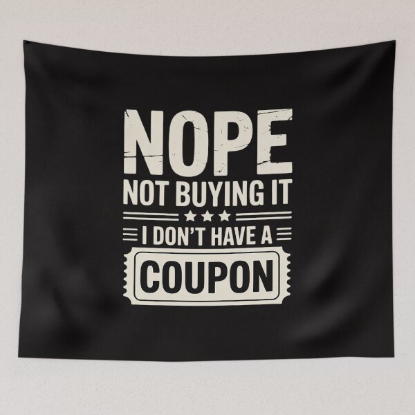 Item preview, Nope not buying it I dont have a Coupon Couponing Couponer designed and sold by margaridroso.