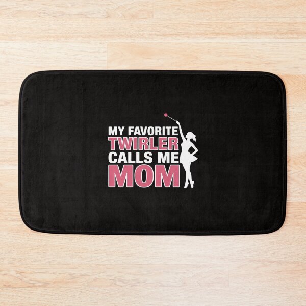 Item preview, My favorite Twirler calls me Mom Baton Twirling designed and sold by margaridroso.