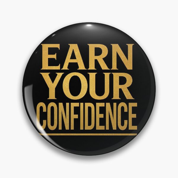 Item preview, EARN YOUR CONFIDENCE designed and sold by NatureNinja.