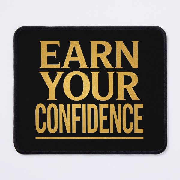 Item preview, EARN YOUR CONFIDENCE designed and sold by NatureNinja.