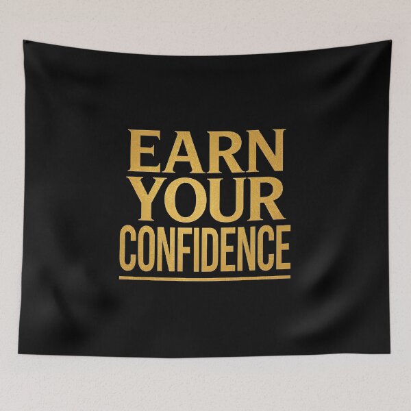 Item preview, EARN YOUR CONFIDENCE designed and sold by NatureNinja.
