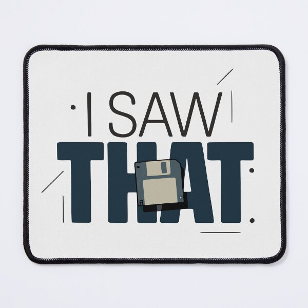Item preview, I Saw That Floppy Disk Retro Tech Humor designed and sold by cabana.space.