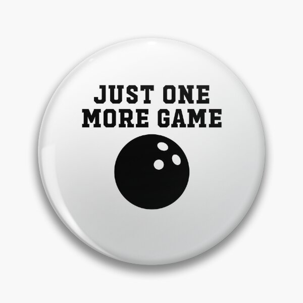 Artikelvorschau, Nur noch ein Spiel – Lustiges Zitat eines Bowlingteams entworfen und verkauft von gunaone-design.