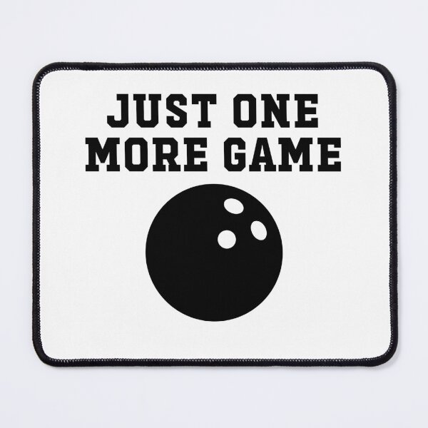 Item preview, Just One More Game Funny Bowling Team Quote designed and sold by gunaone-design.