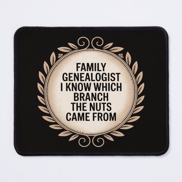 Item preview, Family Genealogist I Know Which Branch The Nuts Came From designed and sold by BotboutiquePre.