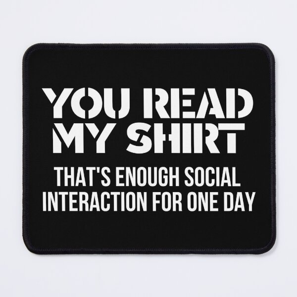 Item preview, You Read My Shirt Funny Sarcastic Humor Saying  designed and sold by ZACK ART.