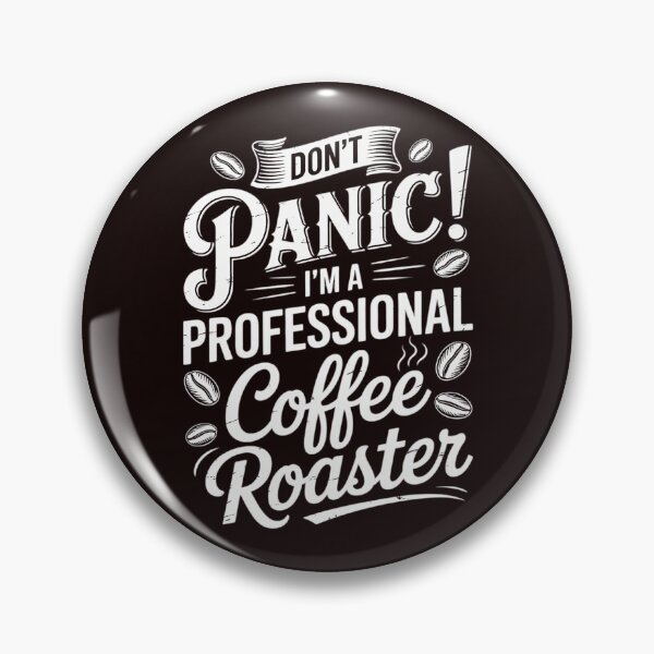 Item preview, Don't panic I'm a professional coffee roaster roast roasting designed and sold by hettingerchaim.