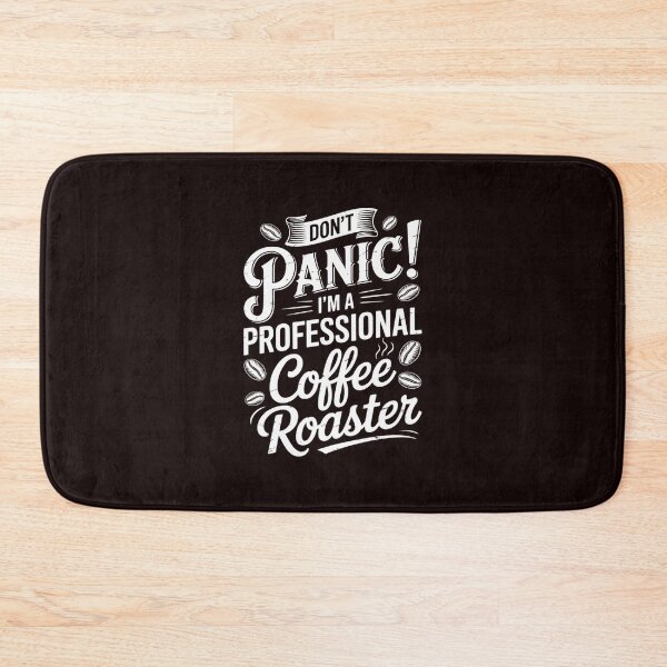 Item preview, Don't panic I'm a professional coffee roaster roast roasting designed and sold by hettingerchaim.