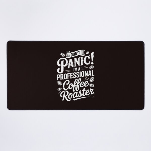 Item preview, Don't panic I'm a professional coffee roaster roast roasting designed and sold by hettingerchaim.