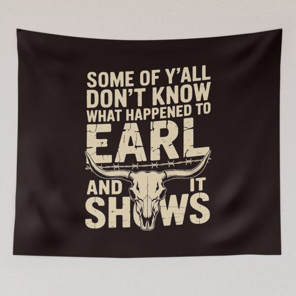 Item preview, Some Of Y'all Don't Know What Happened To Earl And It Shows designed and sold by hettingerchaim.