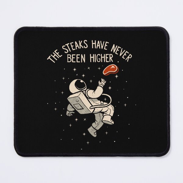 Item preview, The Steaks Have Never Been Higher Astronaut by Tobe Fonseca designed and sold by Tobe Fonseca®.
