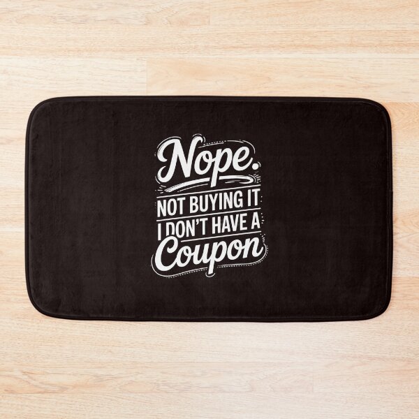Item preview, Not Buying It I Don't Have A Coupon - Couponer Couponing designed and sold by hettingerchaim.