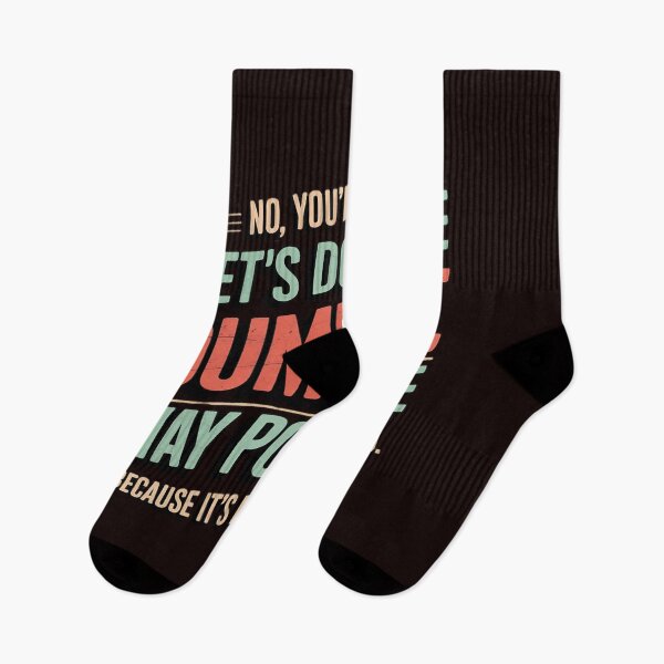 Item preview, No You're Right Let's Do It The Dumbest Way Possible designed and sold by hettingerchaim.