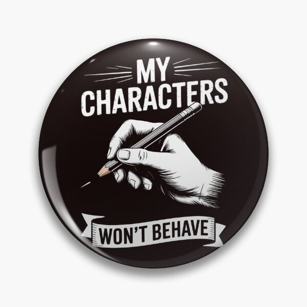 Item preview, My Characters Won't Behave Author Writing Lovers designed and sold by hettingerchaim.