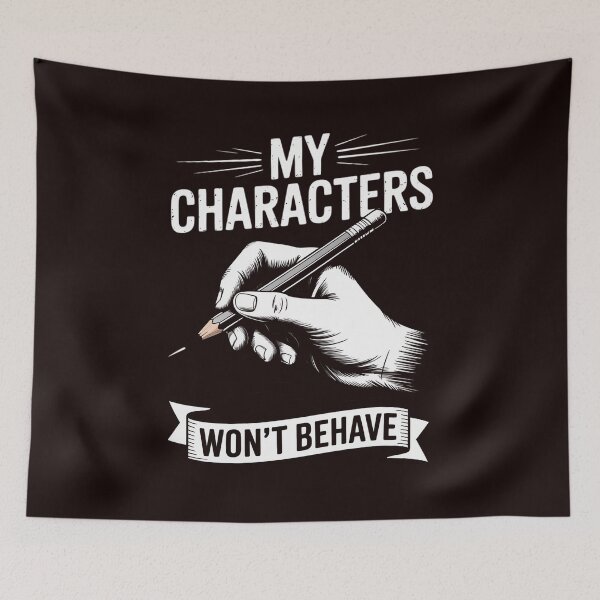 Item preview, My Characters Won't Behave Author Writing Lovers designed and sold by hettingerchaim.