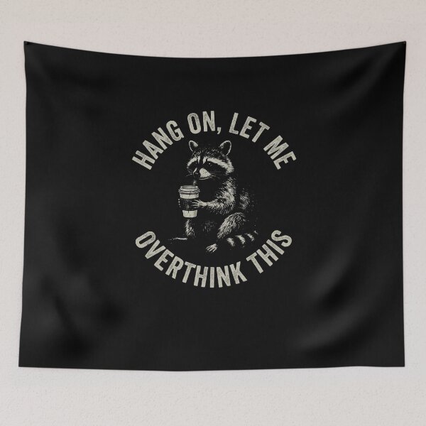 Item preview, Hang On, Let Me Overthink This Funny Raccoon designed and sold by SofenArt.