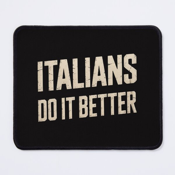 Item preview, Italians Do It Better Italia Italiano Italy designed and sold by demarioTTS.