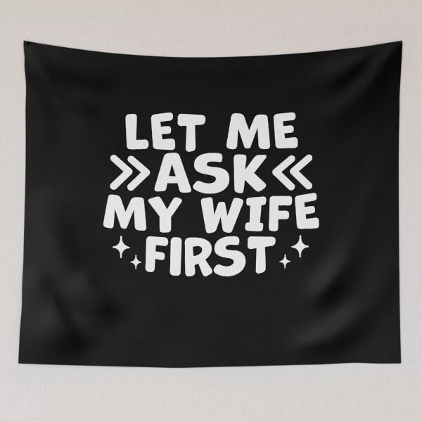 Item preview, let me ask my wife First - Husband And Wife Funny Marriage Humor Quote designed and sold by gunaone-design.