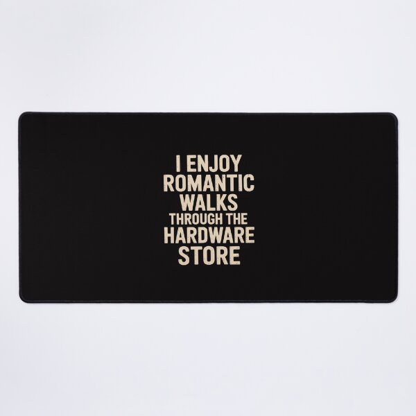 Item preview, I Enjoy Romantic Walks Through The Hardware Store DIY designed and sold by demarioTTS.