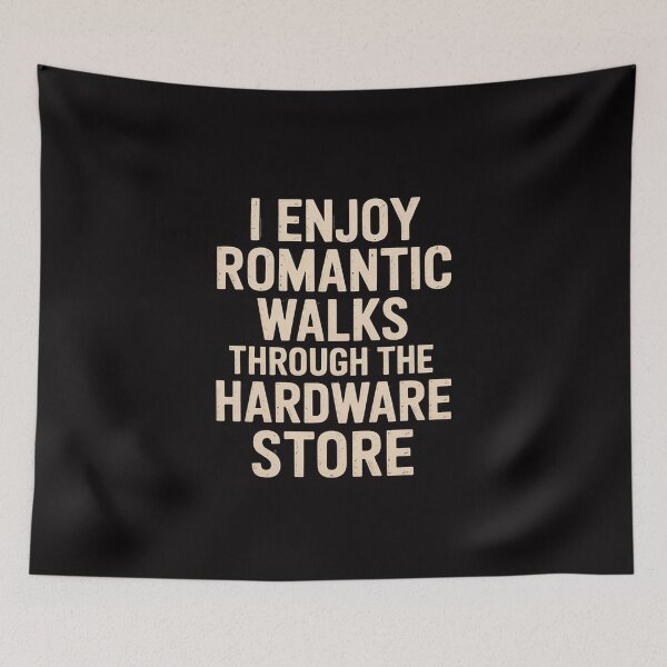 Item preview, I Enjoy Romantic Walks Through The Hardware Store DIY designed and sold by demarioTTS.