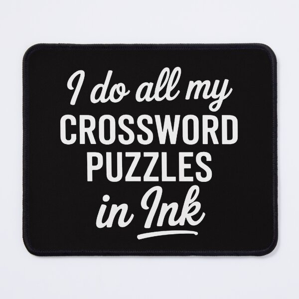 Item preview, I Do All My Crossword Puzzles in Ink designed and sold by demarioTTS.