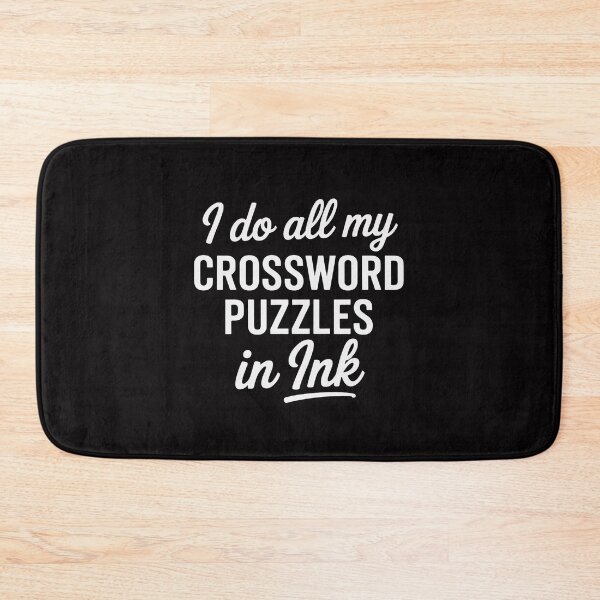 Item preview, I Do All My Crossword Puzzles in Ink designed and sold by demarioTTS.
