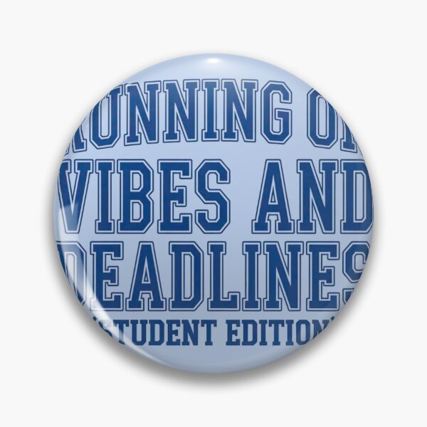 Item preview, Running on Vibes and Deadlines Student Life designed and sold by VoniBlue.