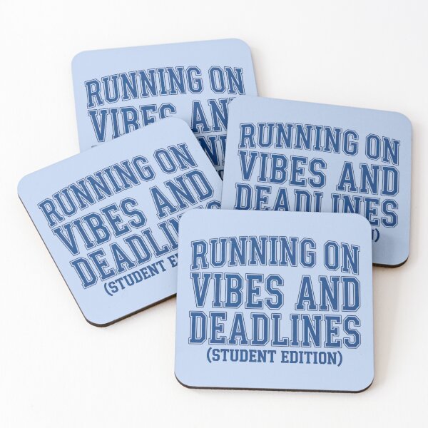 Item preview, Running on Vibes and Deadlines Student Life designed and sold by VoniBlue.