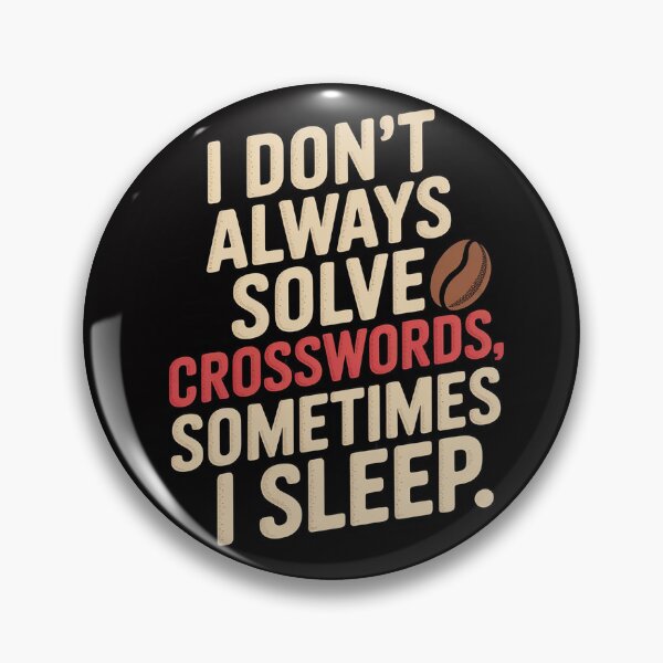 Item preview, I Don't Always Solve Crosswords Sometimes I Sleep designed and sold by demarioTTS.