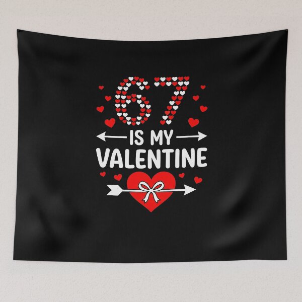 Item preview, 67 Is My Valentine Valentine's Day Birthday designed and sold by SofenArt.