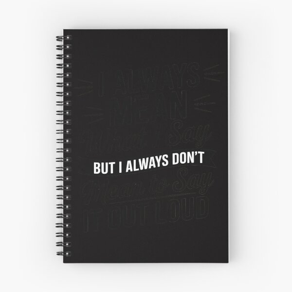 Item preview, I always Mean what I Say. But I always Don't Mean to Say it designed and sold by demarioTTS.