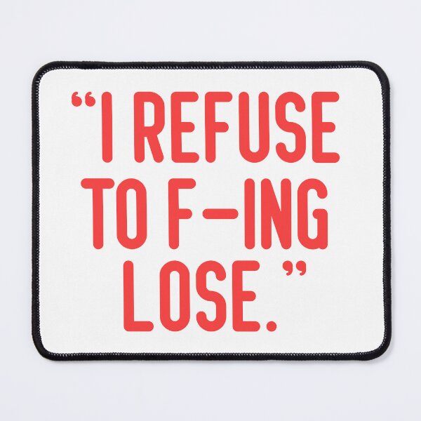 Item preview,  I Refuse to F-ing Lose Funny Humor Saying designed and sold by ZACK ART.