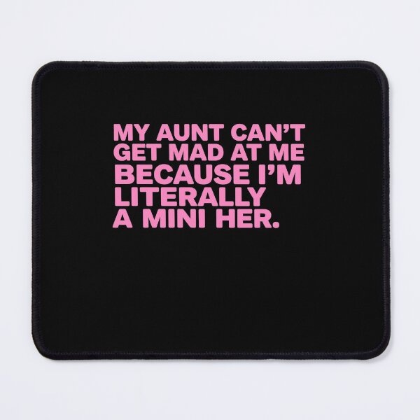 Item preview, My Aunt Can't Get Mad At Me Because I'm Literally A Mini Her. designed and sold by SofenArt.