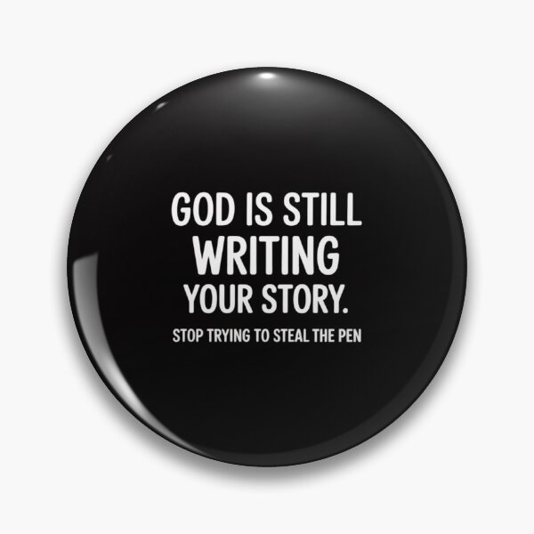 Item preview, God Is Still Writing Your Story Stop Trying To Steal The Pen designed and sold by demarioTTS.