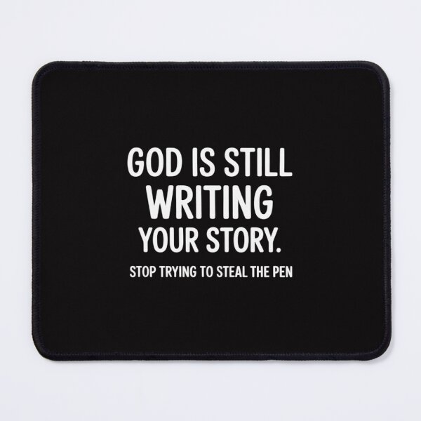 Item preview, God Is Still Writing Your Story Stop Trying To Steal The Pen designed and sold by demarioTTS.
