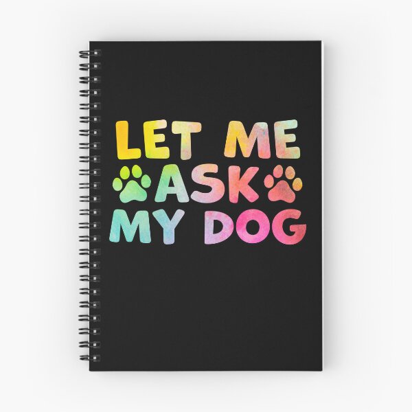Item preview, Let Me Ask My Dog – Funny Dog Owner Humor designed and sold by gunaone-design.