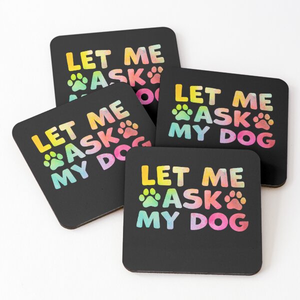 Item preview, Let Me Ask My Dog – Funny Dog Owner Humor designed and sold by gunaone-design.