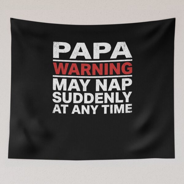 Item preview, Papa Warning May Nap Suddenly At Any Time Father's Day Dad designed and sold by SofenArt.