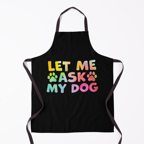 Item preview, Let Me Ask My Dog – Funny Dog Owner Humor designed and sold by gunaone-design.