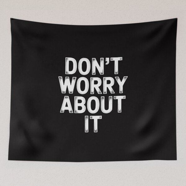 Item preview, Don't Worry About It Motivational designed and sold by demarioTTS.