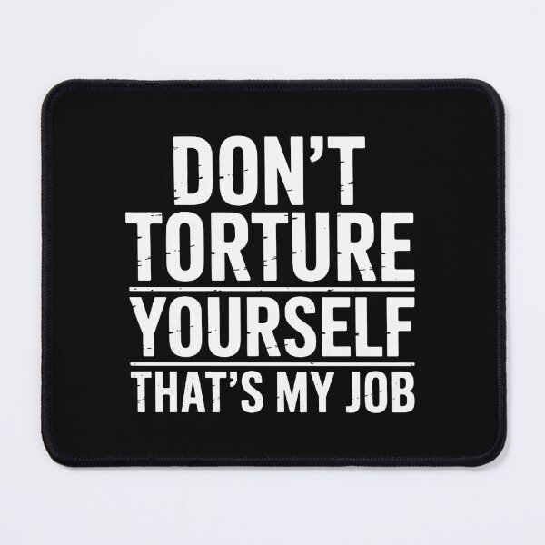 Item preview, Don't Torture Yourself That's My Job Body Piercing Passion designed and sold by demarioTTS.
