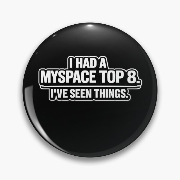 Item preview, I Had a MySpace Top 8 – I’ve Seen Things Funny Nostalgia Shirt designed and sold by Laughprints.