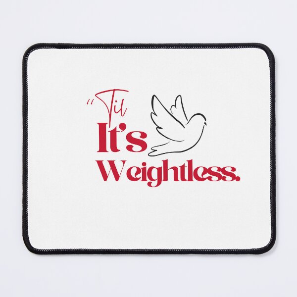 Item preview, ‘TIL ITS WEIGHTLESS.  designed and sold by Vigil4nte.