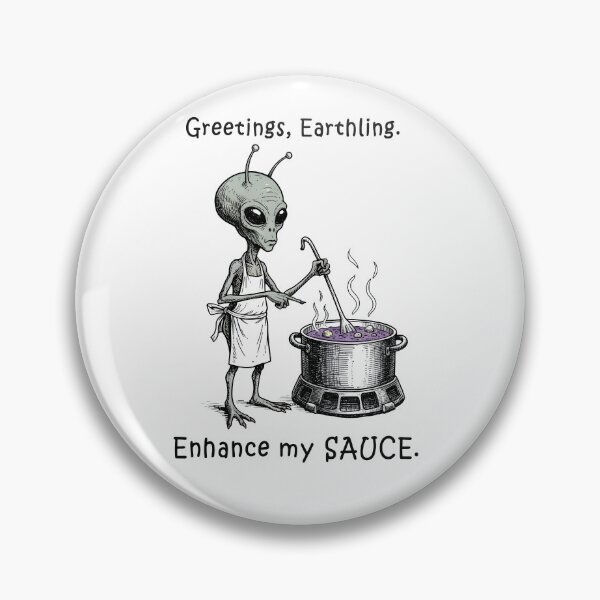Item preview, Greetings, Earthling – Enhance My Sauce Funny Alien Meme designed and sold by Senkov.