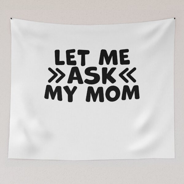 Item preview, Let Me Ask My Mom – Funny Family Humor  designed and sold by gunaone-design.