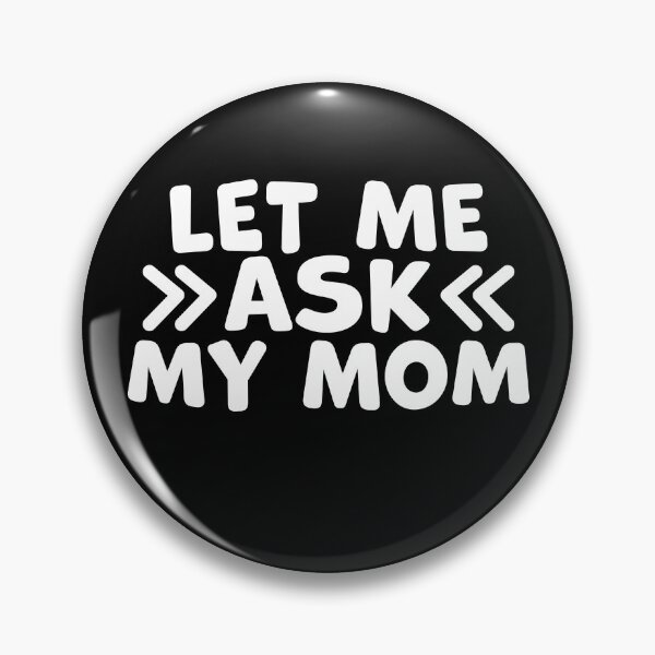 Item preview, Let Me Ask My Mom – Funny Mothers Day Gift designed and sold by gunaone-design.